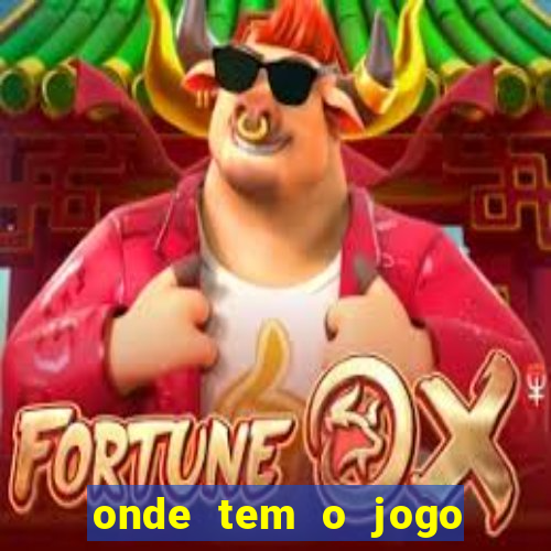 onde tem o jogo do tigre