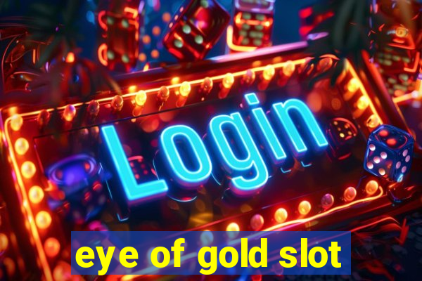 eye of gold slot