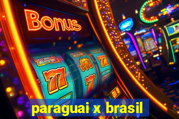 paraguai x brasil