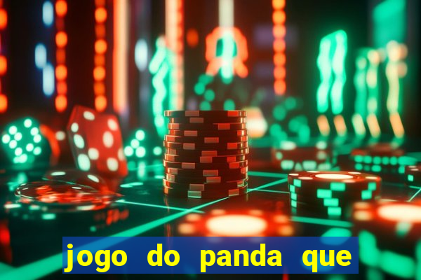 jogo do panda que ganha dinheiro