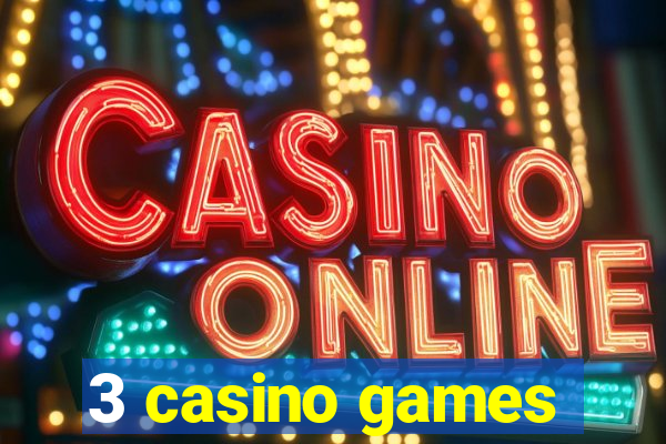 3 casino games