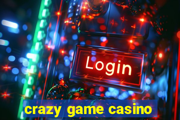 crazy game casino