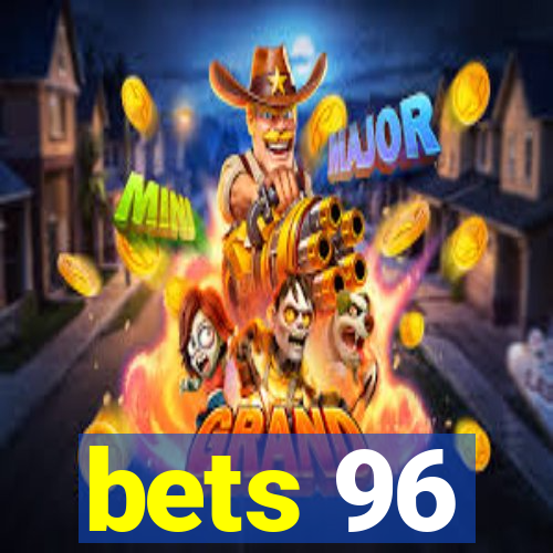 bets 96