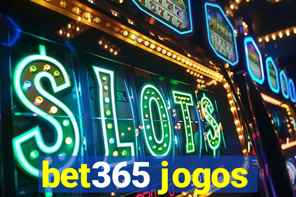 bet365 jogos