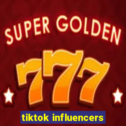 tiktok influencers