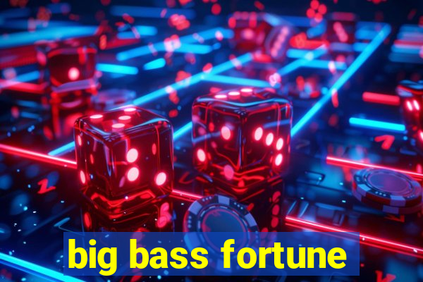 big bass fortune