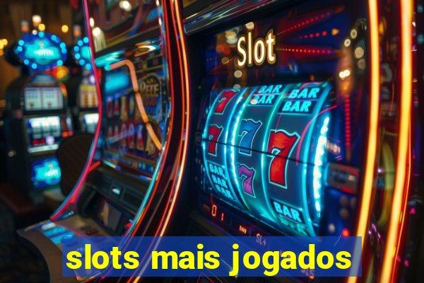 slots mais jogados