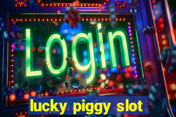 lucky piggy slot