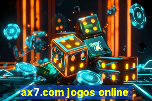 ax7.com jogos online