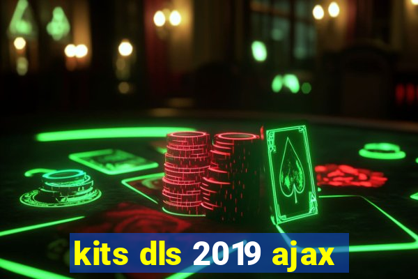 kits dls 2019 ajax