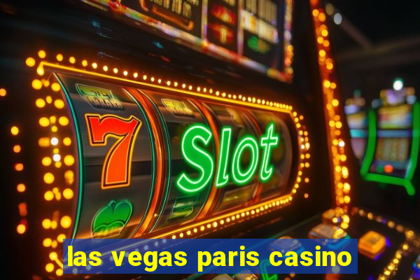 las vegas paris casino