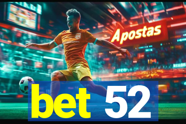 bet 52