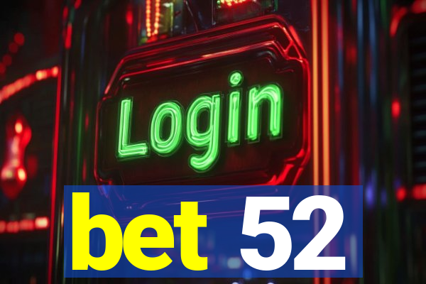 bet 52