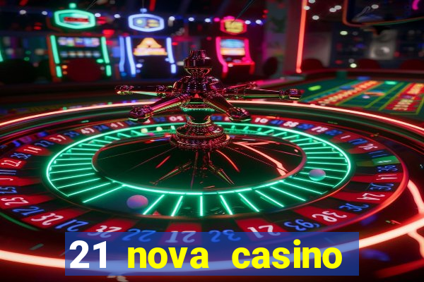 21 nova casino bonus code