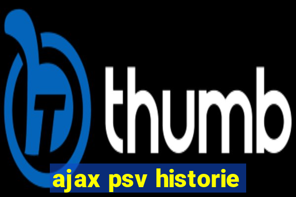 ajax psv historie