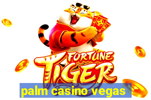 palm casino vegas