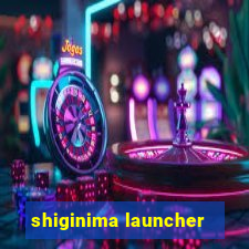 shiginima launcher