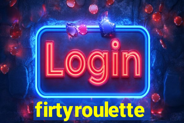 firtyroulette