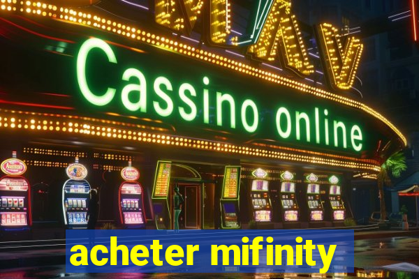 acheter mifinity