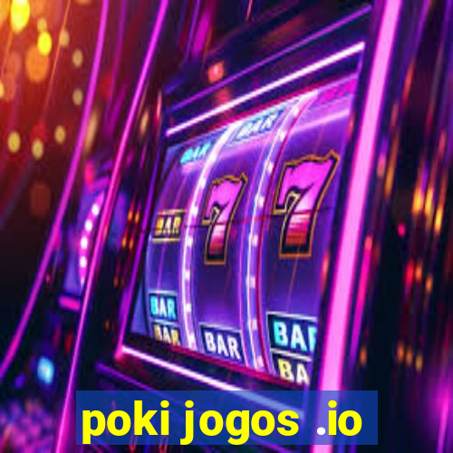 poki jogos .io