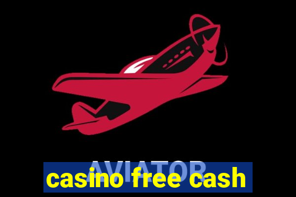 casino free cash