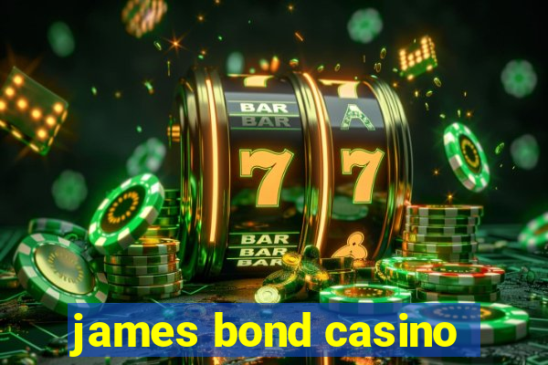 james bond casino