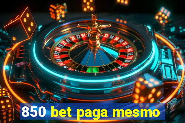 850 bet paga mesmo