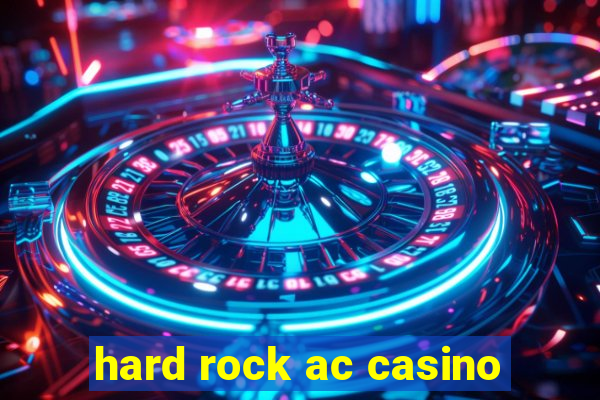 hard rock ac casino