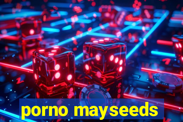 porno mayseeds