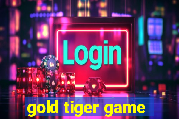 gold tiger game