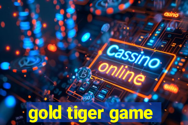 gold tiger game