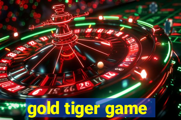 gold tiger game