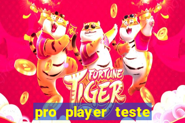 pro player teste de jogos