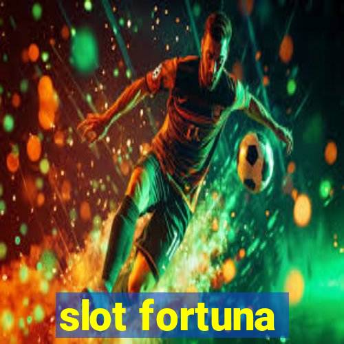 slot fortuna