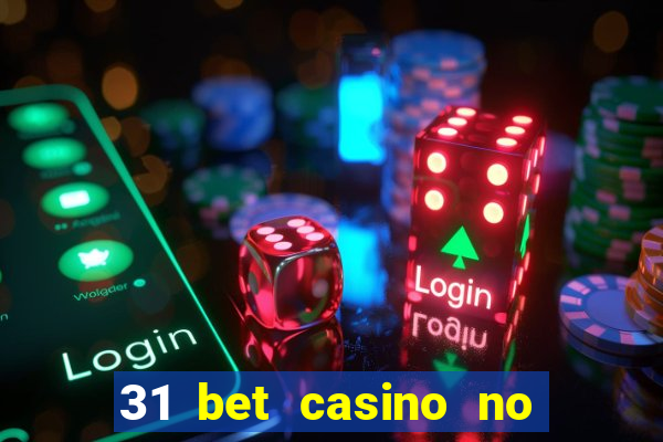 31 bet casino no deposit bonus