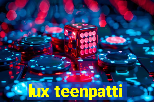 lux teenpatti