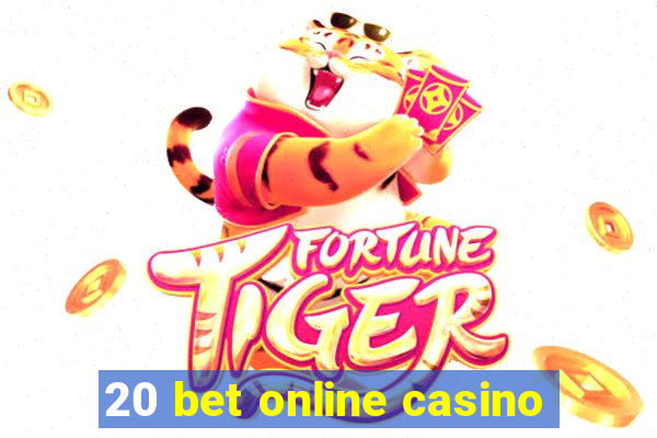 20 bet online casino