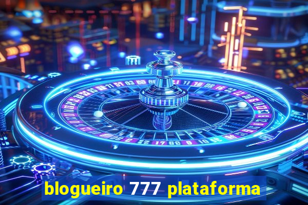 blogueiro 777 plataforma