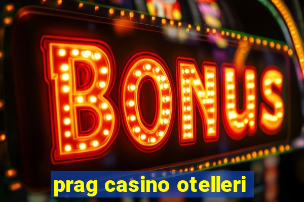 prag casino otelleri