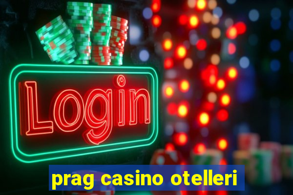 prag casino otelleri