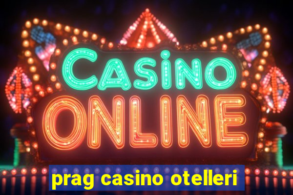 prag casino otelleri