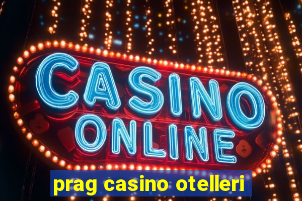 prag casino otelleri