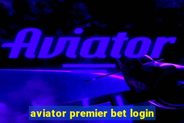 aviator premier bet login