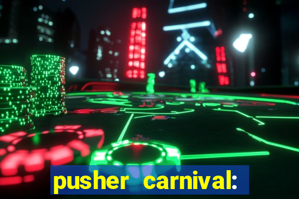 pusher carnival: coin master