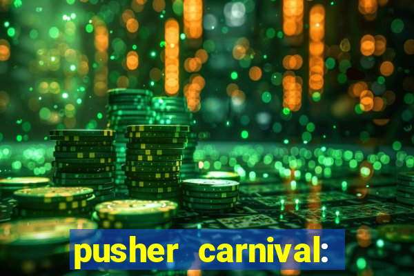 pusher carnival: coin master