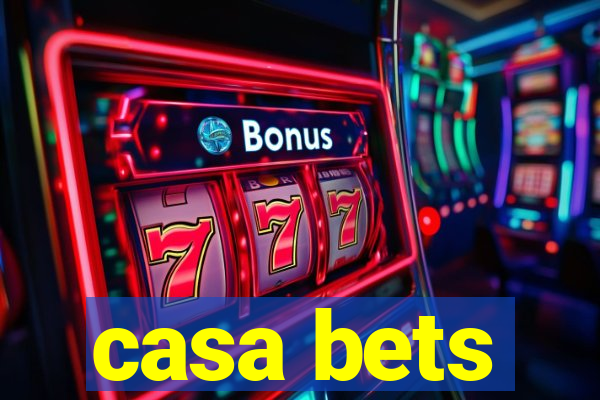 casa bets