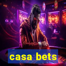 casa bets