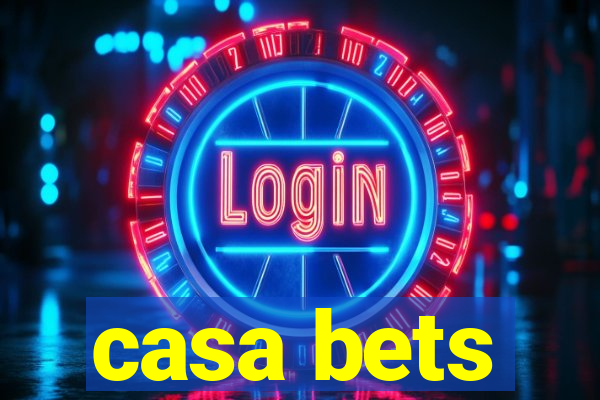 casa bets