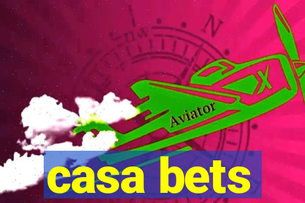 casa bets