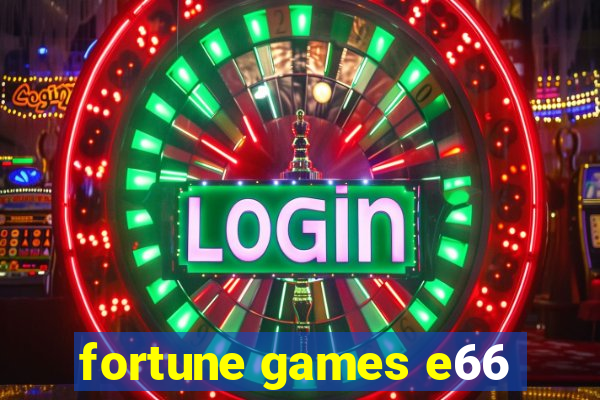 fortune games e66